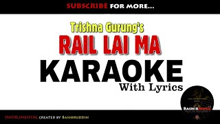 Rail Lai Ma Trishna Gurung  KARAOKE With Lyrics amp Chords  Nepali Karaoke Song  BasserMusic [upl. by Justine]