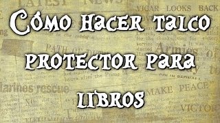 Cómo hacer talco protector para libros [upl. by Ecinnahs185]