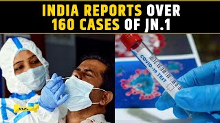 Covid19 In India India Records More Than 160 Cases Of The New COVID Variant JN1 [upl. by Hermie]