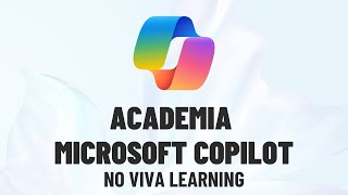 Academia Microsoft Copilot  VIVA Learning [upl. by Liban71]