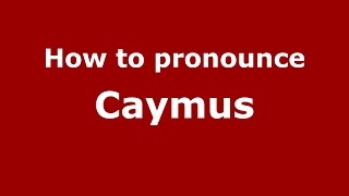 How to pronounce Caymus Native AmericanColumbus Georgia US  PronounceNamescom [upl. by Yentrok]