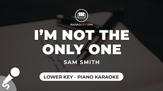 Im Not The Only One  Sam Smith Lower Key  Piano Karaoke [upl. by Levi]