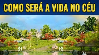 VOCÃŠ VAI SE SURPREENDER AO DESCOBRIR COMO SERÃ A VIDA NO CÃ‰U [upl. by Armallas]