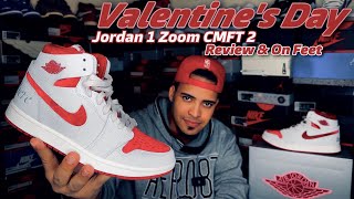 Jordan 1 Zoom CMFT “2” Valentine’s Day  Review amp On Feet [upl. by Eiznil]