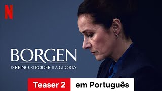 Borgen o Reino o Poder e a Glória Temporada 1 Teaser 2  Trailer em Português  Netflix [upl. by Pryor]