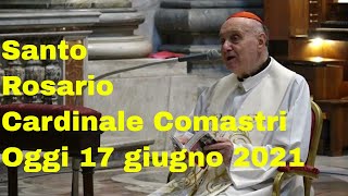 Santo Rosario di oggi del cardinale comastri 17 giugno 2021 [upl. by Omari607]