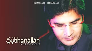 Karan Khan  Subhanallah Official  Gulqand Video [upl. by Anierdna304]