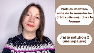 LHIRSUTISME  Poils au menton Moustache chez la femmeJai la SOLUTION ménopause [upl. by Ajet]