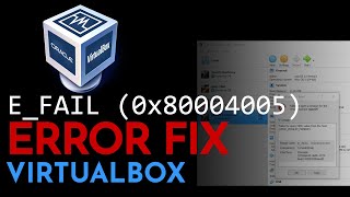 FIXED VirtualBox EFAIL 0x80004005 ConsoleWrap [upl. by Catlee]