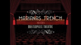 Marianas Trench  Masterpiece Theatre  Full Album [upl. by Riem]