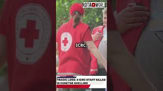 RED CROSS 3 STAFFS KILLED IN DONETSK SHELLING news breakingnews redcross icrc ukrainerussiawar [upl. by Buff]