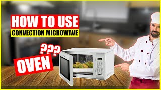 What is Convection Microwave Oven  How to Use Convection Microwave Oven Using Guide Step by Step [upl. by Damicke887]