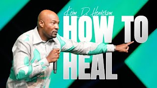 How to Heal  Keion Henderson TV [upl. by Nav97]