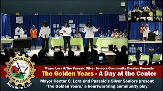 Mayor Lora amp The Passaic Silver Seniors Present The Golden Years – A Day at the Center [upl. by Ahsotal]