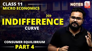 Indifference Curve 🔥 CONSUMER EQUILIBRIUM class 11 chapter 2 Microeconomics  Part 4 [upl. by Carla]