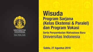 Wisuda UI Program Sarjana Kelas Ekstensi amp Paralel dan Program Vokasi Semester Genap 2016 [upl. by Uzzial]