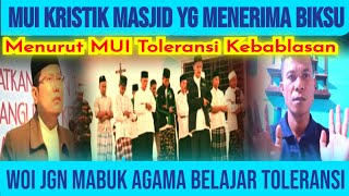 Woi Jangan Kebablasan Toleransi MUI Kritik Keras Masjid Terima Biksu Thudong Dlm Masjid [upl. by Madelena689]