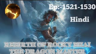 Ep15211530 REBIRTH OF ROCKY BHAI THE DRAGON MASTER ll Novel explain in hindi novel hindi [upl. by Akeim678]