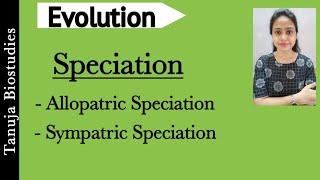 Evolution  Speciation Allopatric Speciation  Sympatric Speciation  Natural Selection NEETAIIMS [upl. by Foster397]