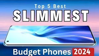 Top 5 Slimmest Budget Smartphones 2024 [upl. by Kannry]