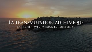 Patrick Burensteinas  La transmutation alchimique [upl. by Glennon106]