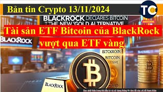 Tài sản ETF Bitcoin của BlackRock vượt qua ETF vàng [upl. by Uohk162]