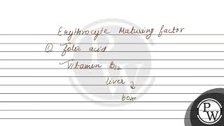 Erythrocytic maturing factor is a Folic acid b Vitamin C c V [upl. by Enomas244]