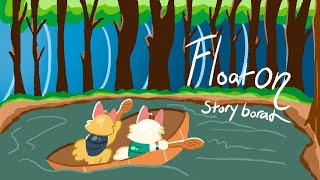 Float On  Storyboard [upl. by Saxela303]