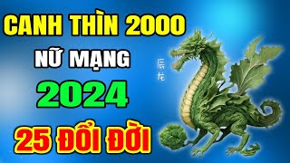 Tử Vi Tuổi Canh Thìn 2000 nữ mạng Năm 2024 Chú Ý Thần Tài Nghênh Đón Tiền Bạc Nhét Nứt Két [upl. by Doris]