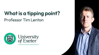 What is a tipping point Professor Tim Lenton from the University of Exeter [upl. by Yt]