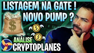 CRYPTO PLANES com listagem na GATE anunciada será o NOVO PUMP   Análise CPAN [upl. by Pinter]