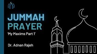 Jummah Prayer My Maxims Part 1 [upl. by Fablan]