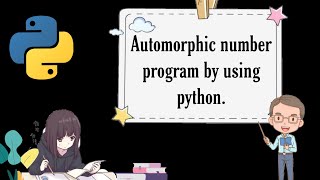 Automorphic number program by using python [upl. by Ahsital]