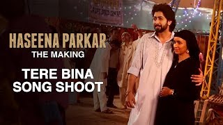 Haseena Parkar The Making  Tere Bina Song Shoot [upl. by Pownall472]