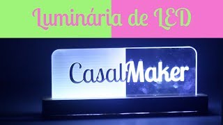 Tutorial LUMINÁRIA DE LED COM ACRÍLICO  Casal Maker [upl. by Enael]