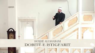 HUTBE  Dobitë e istigfarit  Hoxhë Ali Shabani [upl. by Annodam]