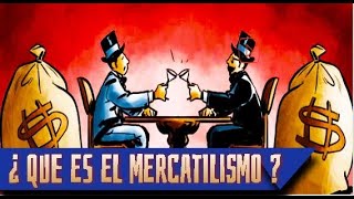 ¿ QUE ES EL MERCANTILISMO [upl. by Lillis886]