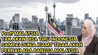 Proff Malaysia Ini Iri Dengan Indonesia Sebut Sampai Kiamat Tak Akan Pernah Ada Bangsa Malaysia [upl. by Inaliel]