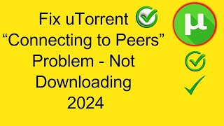 Fix uTorrent “Connecting to Peers” Problem  Not Downloading 2024  Information And Tech [upl. by Weingartner]