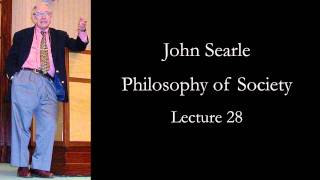 Searle Philosophy of Society lecture 28 [upl. by Ecinom439]