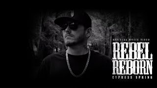 Cypress Spring  Rebel Reborn Official Music Video [upl. by Pincince101]