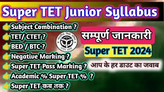 📢 UP Junior Super TET Syllabus 2024  A TO Z सम्पूर्ण जानकारी 68 Eligibility Super TET [upl. by Nerti]