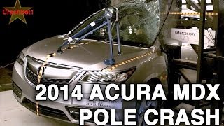 2014 Acura MDX  Pole Crash Test  CrashNet1 [upl. by Lodnar]