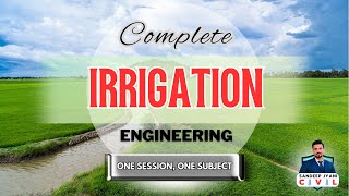 Irrigation Engineering  One Session One Subject SSC JE  State AEN  SANDEEP JYANI [upl. by Zerline301]