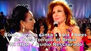 Rocío Jurado canta a Lola Flores Se Nos Rompió el Amor Gala Homenaje  4K HDR audio restaurado [upl. by Yartnoed]