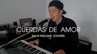 Cuerdas De Amor  Julio Melgar Covers Cristianos [upl. by Marji]