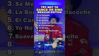 Try Not to Dance or Sing Mexican Edition  2024 DJ Mix [upl. by Bloomer]