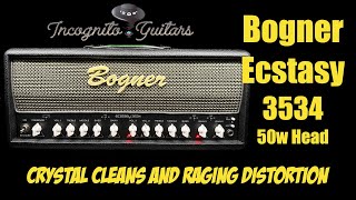 Bogner Ecstasy 3534 50w Amp Head  Crystal Cleans amp RAGING DISTORTION [upl. by Alister]