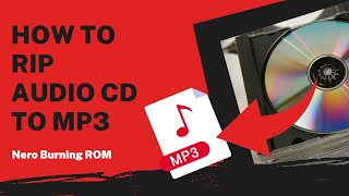 How to Rip Audio CD to MP3  Nero Burning ROM Tutorial [upl. by Siramaj243]