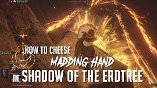 How to Cheese Madding Hand in Shadow of the Erdtree Easy Kill [upl. by Mariam]